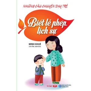 Những câu chuyện dạy trẻ - biết lễ phép - lịch sự